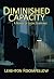 Diminished Capacity: A Nove...