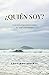 ¿Quién Soy?: Una guía para descubrir tu Ser verdadero (El Despertar del Ser nº 3) (Spanish Edition)
