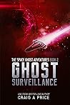 Ghost Surveillance (The Space Ghost Adventures, #2)