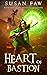 Heart of Bastion (Heart of ...