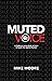 Muted Voice : A Challenge to the Body of Christ to Speak Out Against Racism