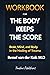 Workbook For The Body Keeps The Score by Roger Press