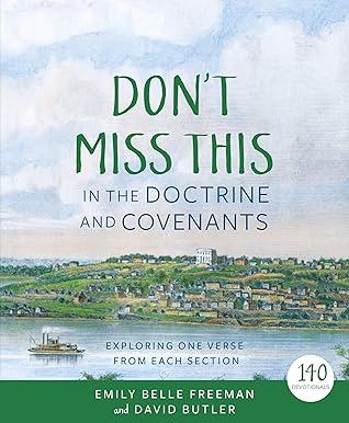 Don't Miss This in the Doctrine and Covenants: Exploring One Verse From Each Section