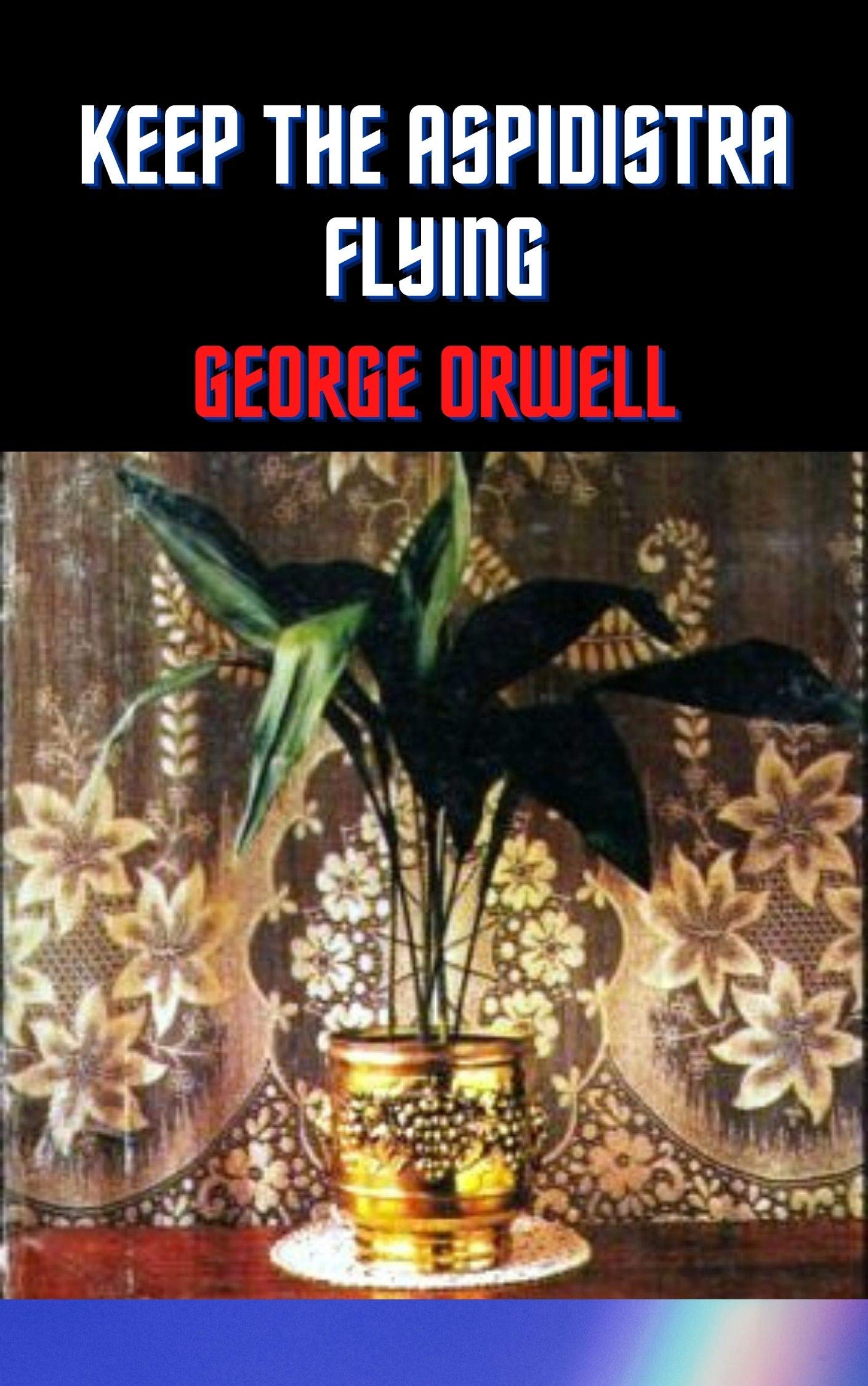 Keep the Aspidistra Flying