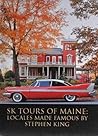 SK Tours of Maine: Locales Made Famous by Stephen King SK Tours of Maine: Locales Made Famous by Stephen King