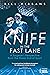 Knife in the Fast Lane: A S...
