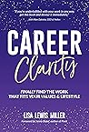 Career Clarity: Finally Find the Work That Fits Your Values and Your Lifestyle Book cover for Career Clarity: Finally Find the Work That Fits Your Values and Your Lifestyle