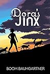 Dora's Jinx by Boom Baumgartner