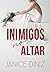 INIMIGOS NO ALTAR : [LIVRO ...