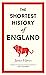 The Shortest History of England