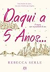 Daqui a Cinco Anos… by Rebecca Serle
