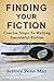 Finding Your Fiction: Concise Steps to Writing Successful Fiction