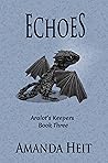 Echoes (Aralot's Keepers, #3)
