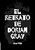 El retrato de Dorian Gray (Spanish Edition)