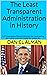 The Least Transparent Administration in History: 1,375 examples of Barack Obama’s lies, lawbreaking, corruption, cronyism, hypocrisy, waste, etc.