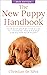 The New Puppy Handbook: Your Easy Step-By-Step Guide to Choosing, Training and Caring For Your Puppy