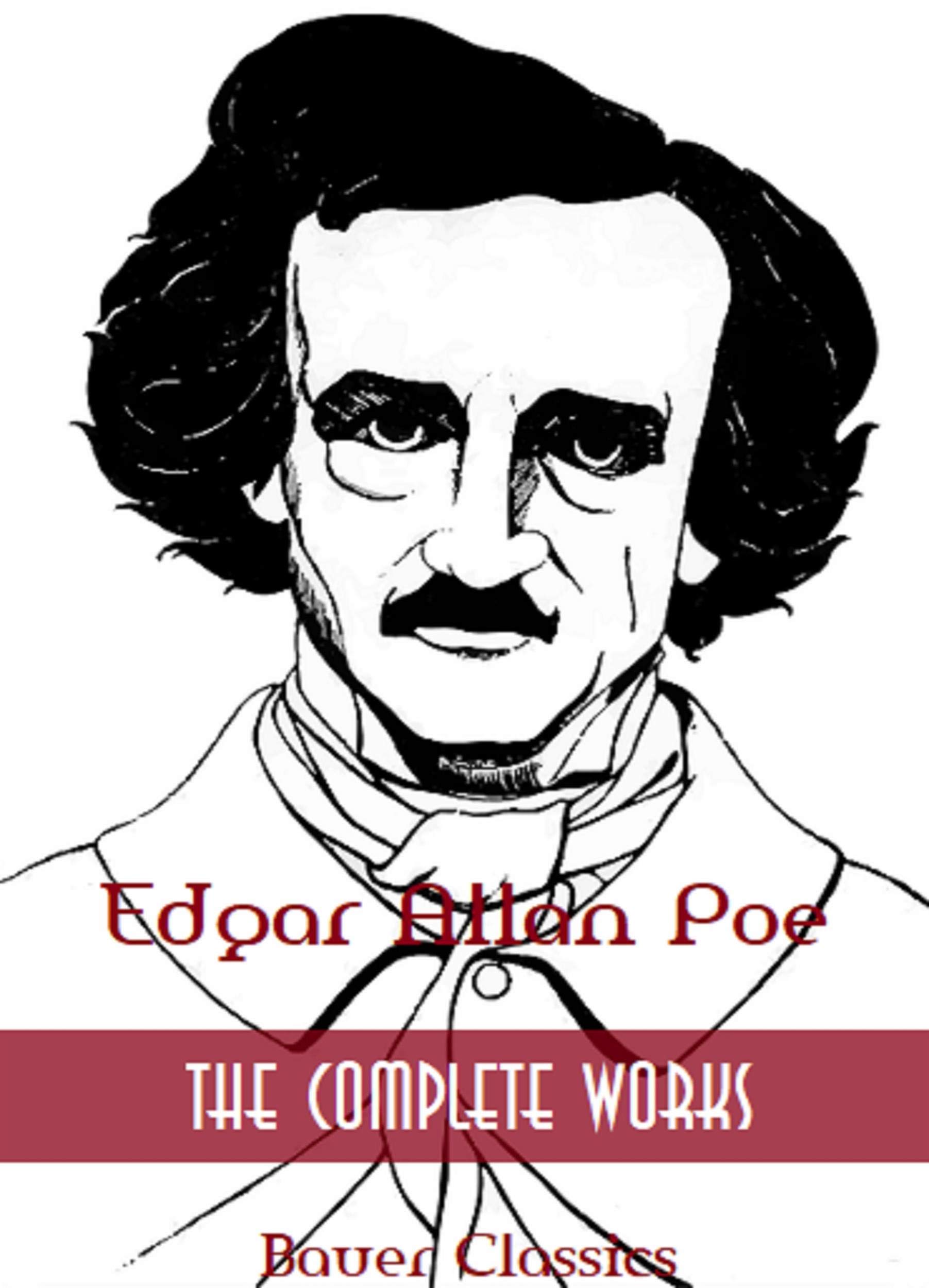 Edgar Allan Poe: His Complete Works: