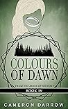 Colours of Dawn (From the Ashes of Victory, #4) Colours of Dawn (From the Ashes of Victory, #4)