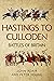 Hastings to Culloden: Battl...