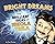 Bright Dreams: The Brillian...