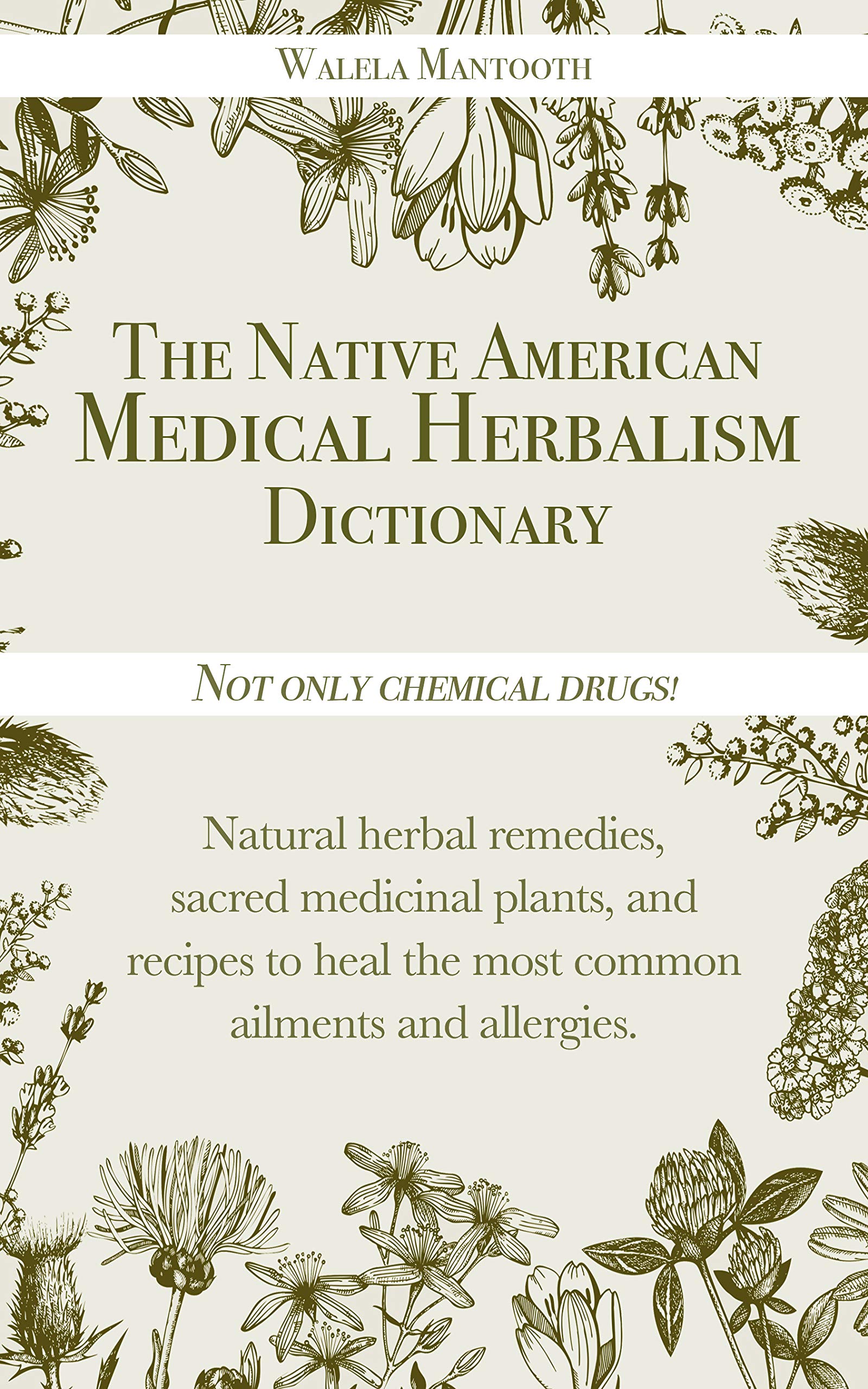 Native American Herbalism Handbook: 2 BOOKS IN 1 Medicinal Plants Encyclopedia - Herbal Remedies & Recipes (Kindle Edition)