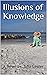 Illusions of Knowledge