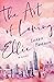 The Art of Loving Ellie by Loren Beeson