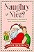 Naughty or Nice? The Ultimate Collection of Sexy Games for Co... by J.R.    James