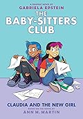 Claudia and the New Girl: A Graphic Novel (The Baby-Sitters Club Graphic Novels #9) 