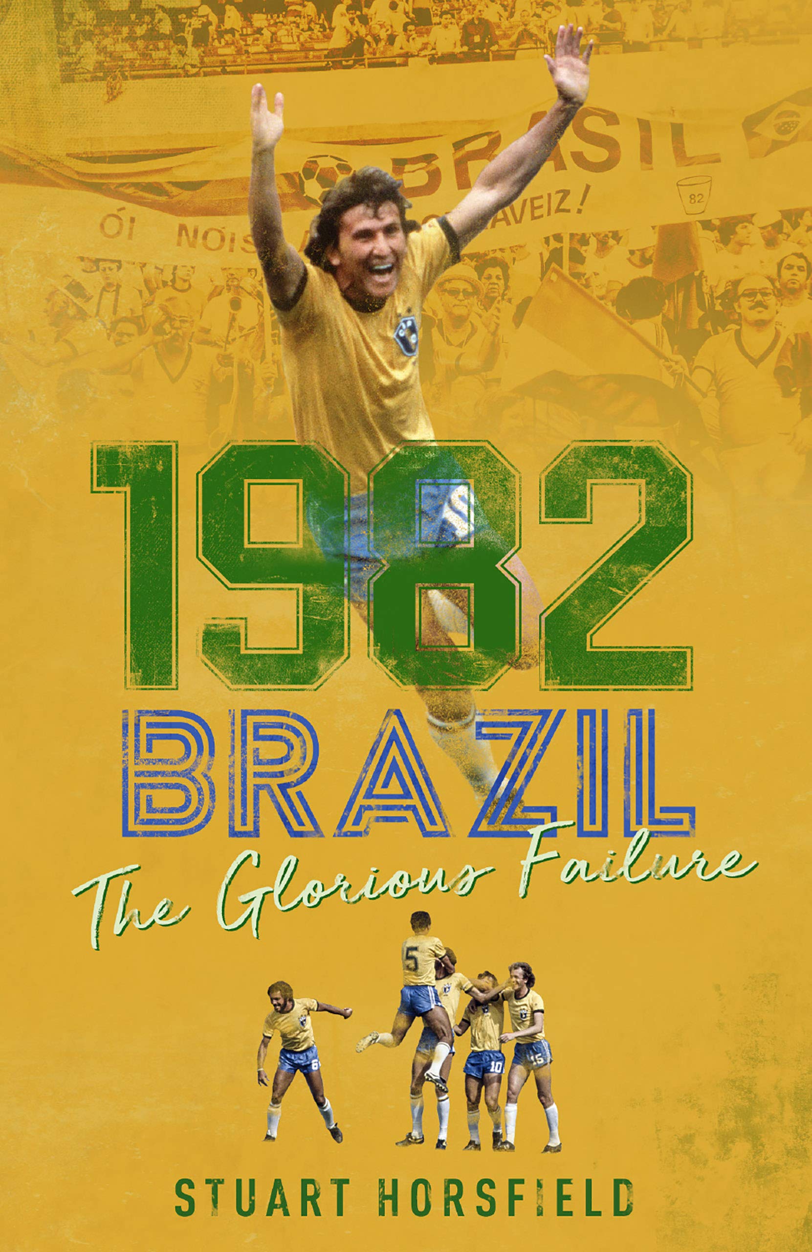 1982 Brazil: The Glorious Failure (Kindle Edition)