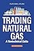 Trading Natural Gas: A Nont...