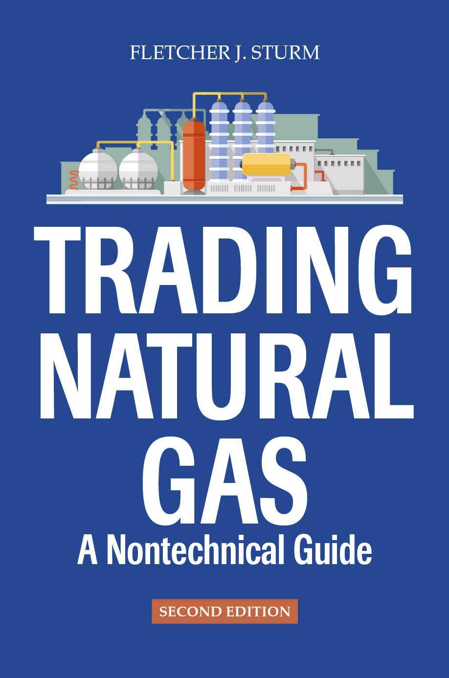 Trading Natural Gas: A Nontechnical Guide, 2nd Edition (Kindle Edition)