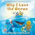 Why I Love the Ocean: A celebration of the ocean for the very youngest readers
