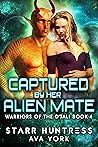 Captured by her Alien Mate by Ava York Captured by her Alien Mate by Ava York