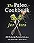 The Paleo Cookbook for Two: 100 Perfectly Portioned Recipes