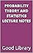Probability Theory and Stat...