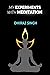 My Experiments with Meditat...