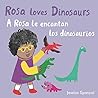 A Rosa le encantan los dinosaurios/Rosa loves Dinosaurs (All ... by Jessica Spanyol