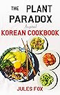 The Plant Paradox Inspired Korean Cookbook by Jules Fox