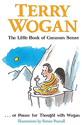 The Little Book of Common Sense: Or Pause for Thought with Wogan (Paperback)