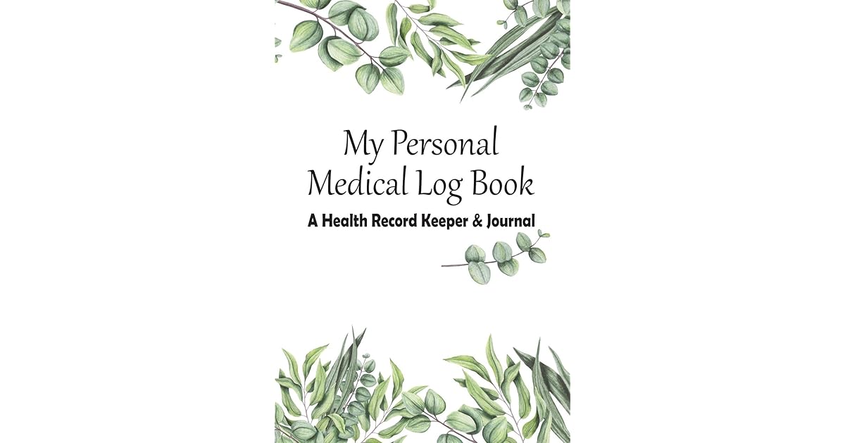 My Personal Medical Log Book / A Health Record Keeper & Journal Simple