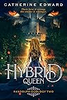 The Hybrid Queen by Catherine Edward