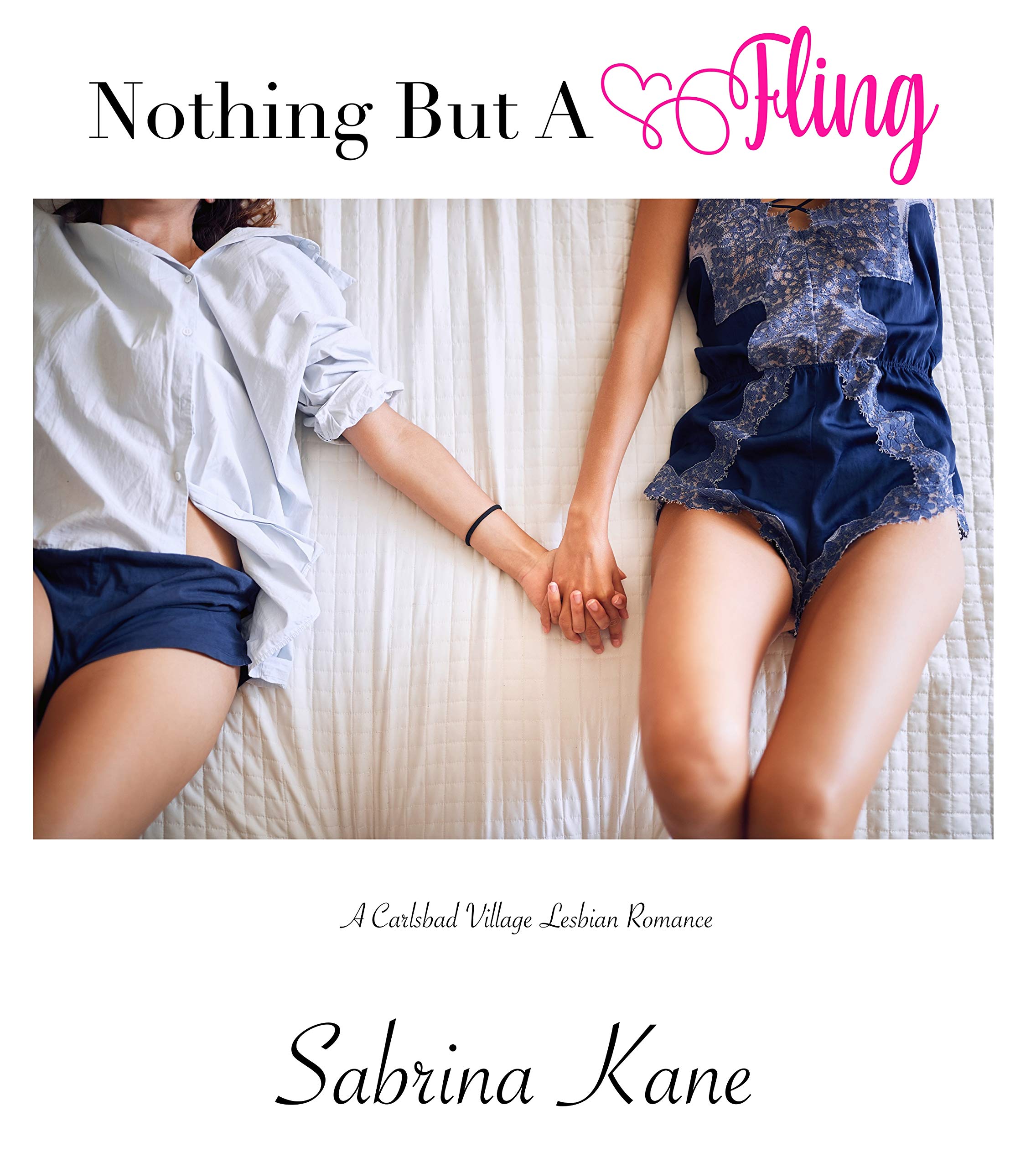 Nothing But A Fling: A Carlsbad Village Lesbian Romance (Kindle Edition)