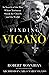 Finding Vigano: The Man Beh...