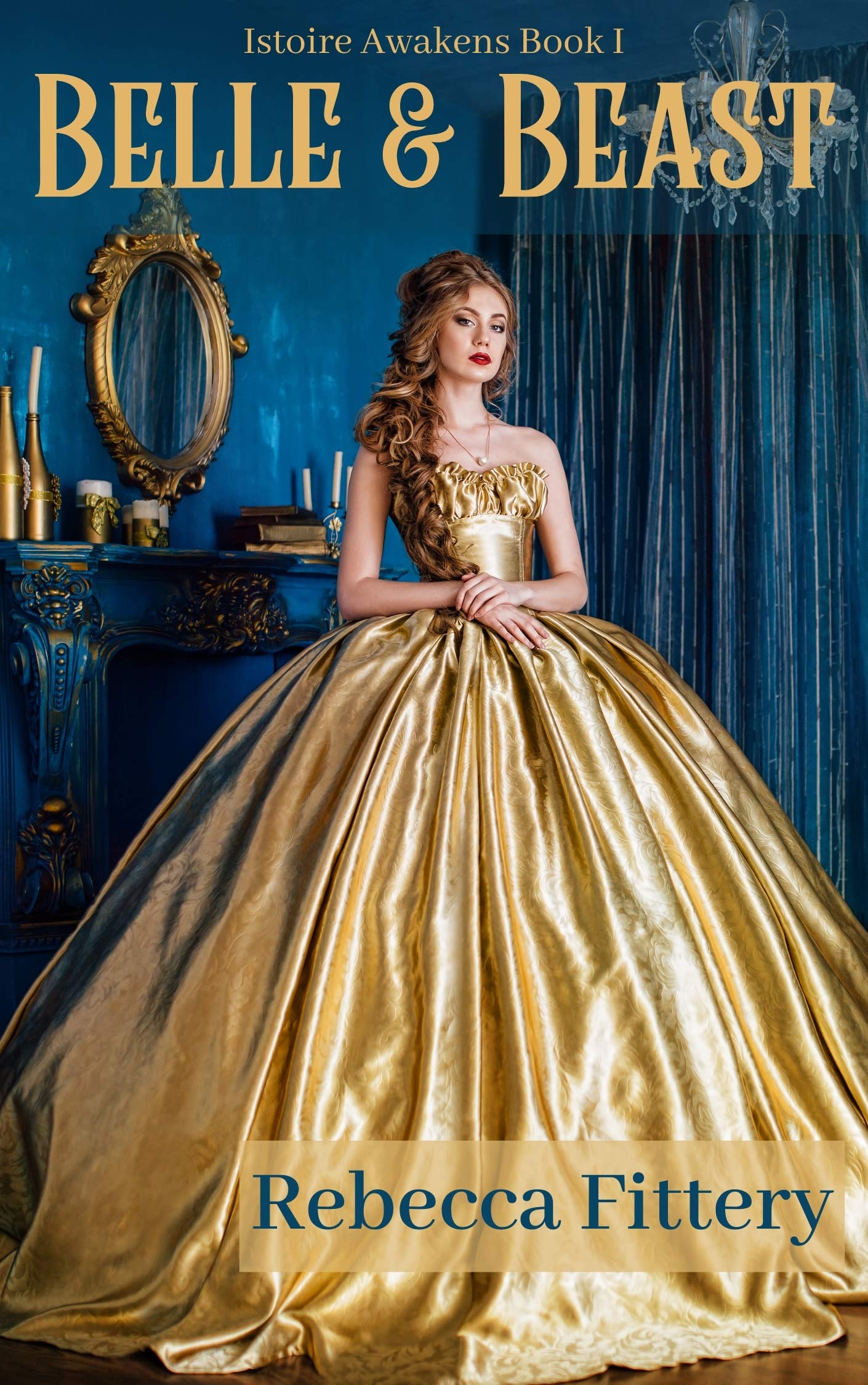 Belle & Beast: A Retelling of Beauty and the Beast (Istoire Awakens #1)