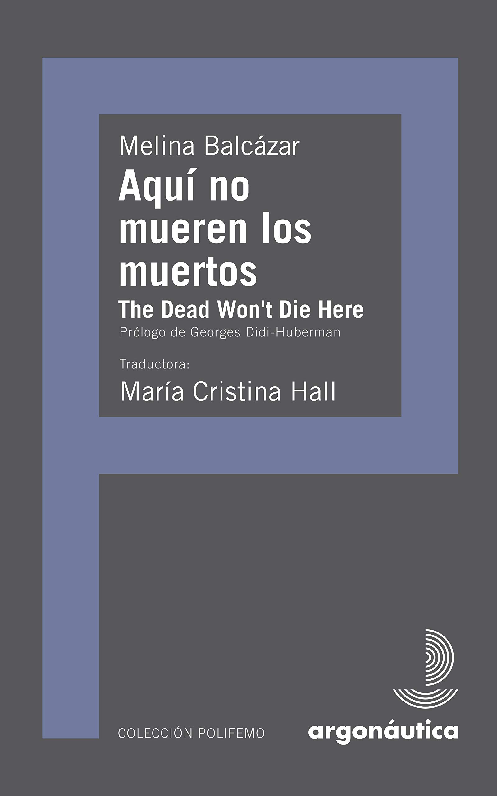 Aquí no mueren los muertos: The Dead Won't Die Here: Duelo y fotografía en México (Kindle Edition)