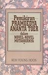 Pemikiran Pramoedya Ananta Toer Dalam Novel-Novel Mutakhirnya Pemikiran Pramoedya Ananta Toer Dalam Novel-Novel Mutakhirnya