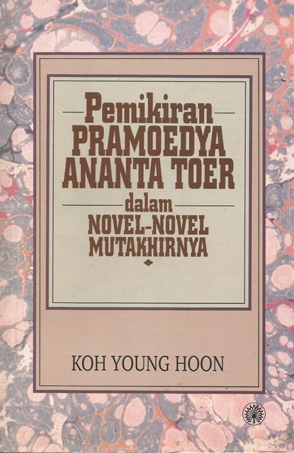 Pemikiran Pramoedya Ananta Toer Dalam Novel-Novel Mutakhirnya