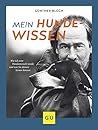 Mein Hundewissen: Wie ich zum Hundemenschen wurde und was Sie daraus lernen können (GU Mensch-Hund-Beziehung) (German Edition) Mein Hundewissen: Wie ich zum Hundemenschen wurde und was Sie daraus lernen können (GU Mensch-Hund-Beziehung) (German Edition)