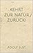 KEHRT ZUR NATUR ZURÜCK!
